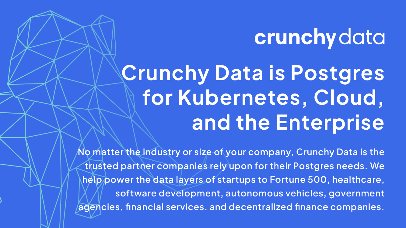 Crunchy Data: Postgres for Cloud, Kubernetes, or Enterprise