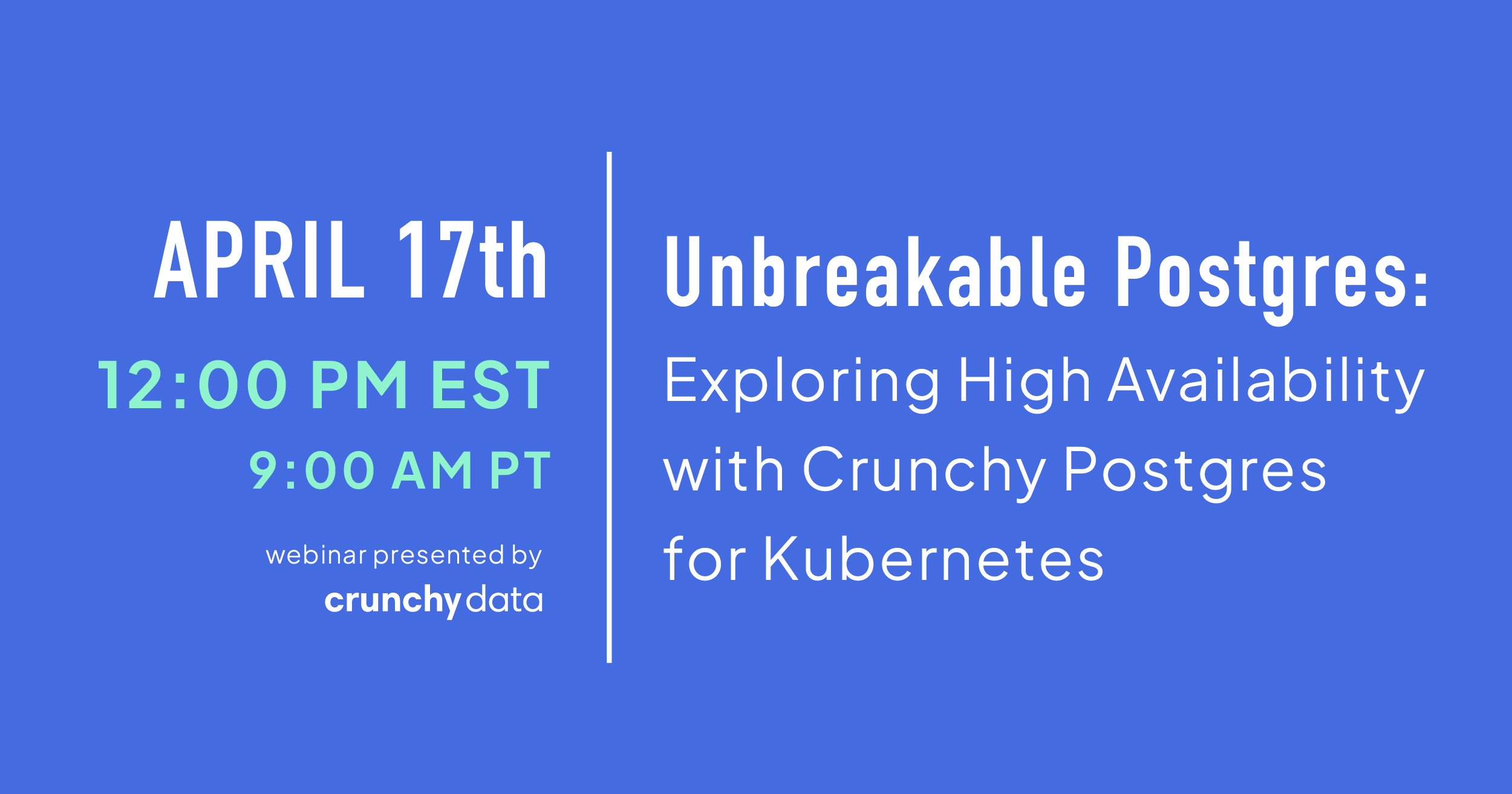 Unbreakable Postgres: Exploring High Availability with Crunchy Postgres for Kubernetes